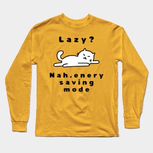 I am not lazy, I am just on energysaving mode tshirt Long Sleeve T-Shirt